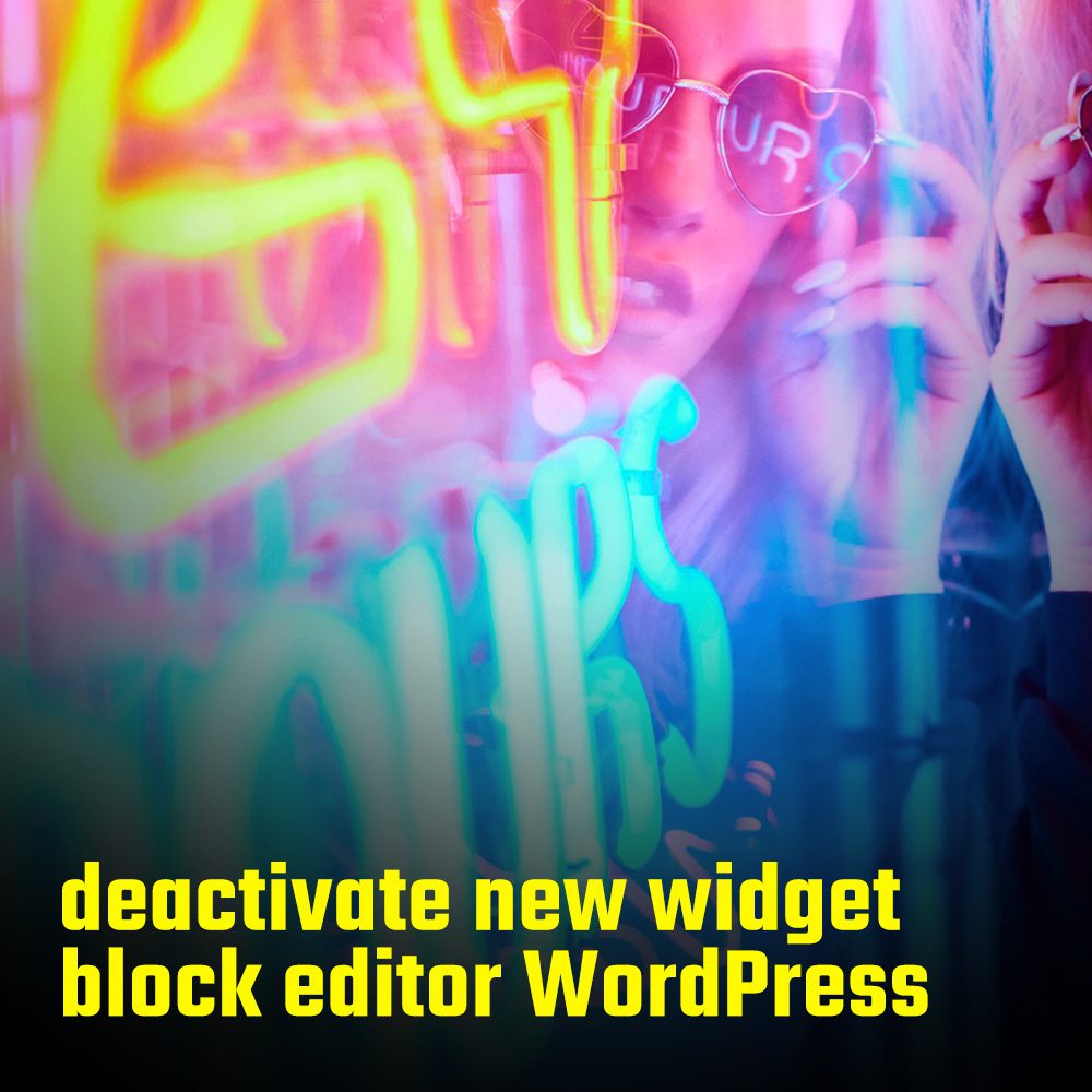 deactivate new widget block editor WordPress